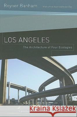 Los Angeles: The Architecture of Four Ecologies Banham, Reyner 9780520260153 0