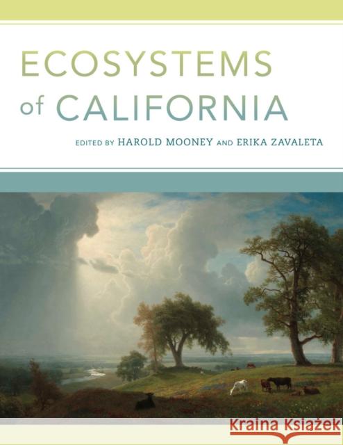 Ecosystems of California Harold Mooney Erika Zavaleta 9780520278806 University of California Press