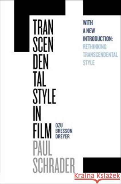 Transcendental Style in Film: Ozu, Bresson, Dreyer Schrader, Paul 9780520296817