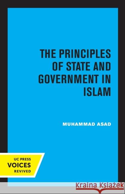 The Principles of State and Government in Islam Muhammad Asad 9780520309005