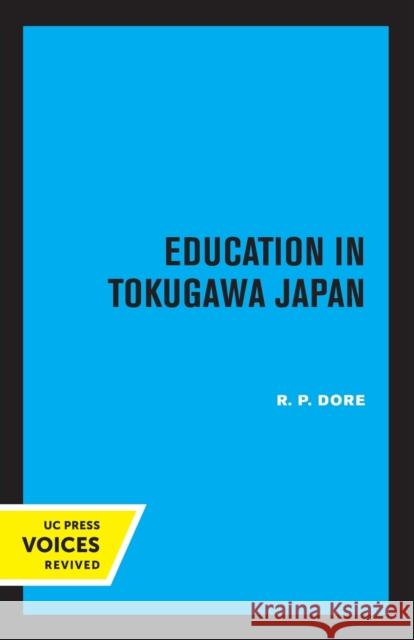Education in Tokugawa Japan R. P. Dore   9780520321618 University of California Press
