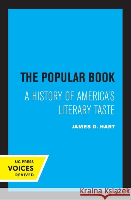 The Popular Book: A History of America's Literary Taste James D. Hart   9780520327061