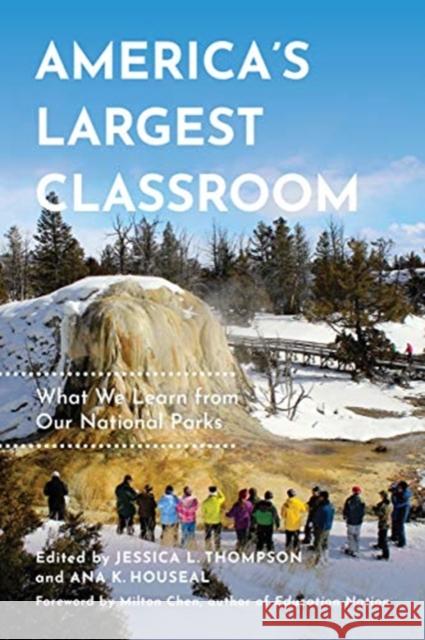 America's Largest Classroom: What We Learn from Our National Parks Thompson, Jessica L. 9780520340633 University of California Press