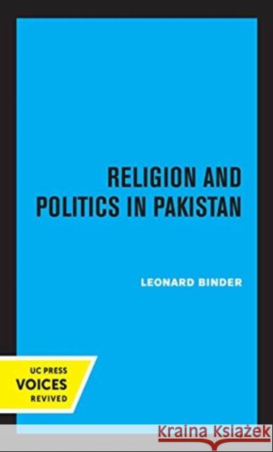 Religion and Politics in Pakistan Leonard Binder 9780520368323