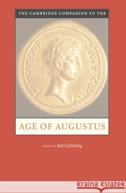 The Cambridge Companion to the Age of Augustus Karl Galinsky 9780521003933 Cambridge University Press