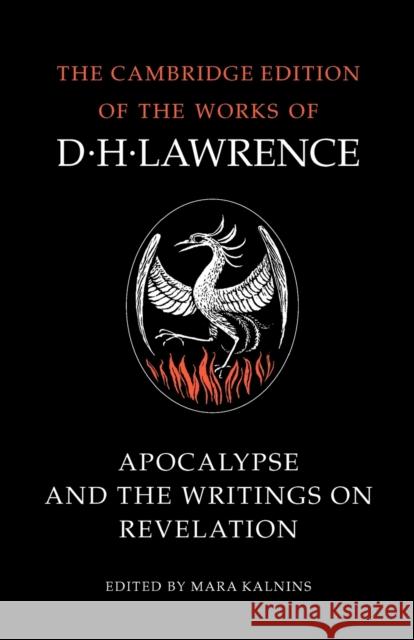 Apocalypse and the Writings on Revelation D. H. Lawrence Mara Kalnins James T. Boulton 9780521007061