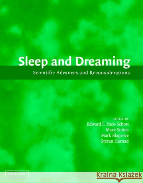 Sleep and Dreaming: Scientific Advances and Reconsiderations Pace-Schott, Edward F. 9780521008693 Cambridge University Press