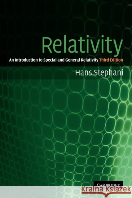 Relativity: An Introduction to Special and General Relativity Stephani, Hans 9780521010696 Cambridge University Press