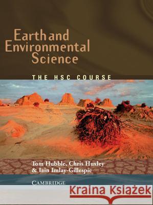 Earth and Environmental Science: The HSC Course Tom Hubble, Chris Huxley, Iain Imlay-Gillespie 9780521016636 Cambridge University Press