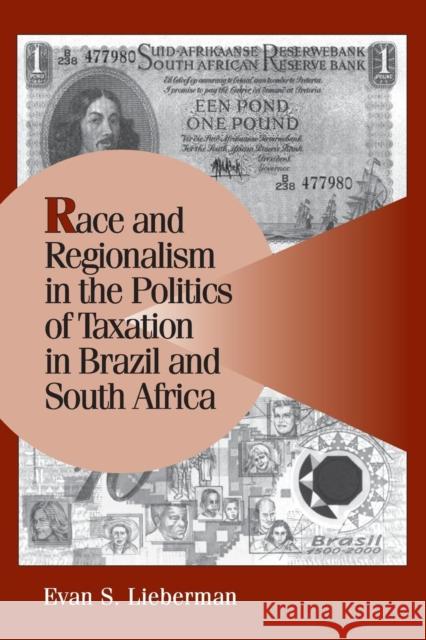 Race and Regionalism in the Politics of Taxation in Brazil and South Africa Evan Lieberman Peter Lange Robert H. Bates 9780521016988 Cambridge University Press