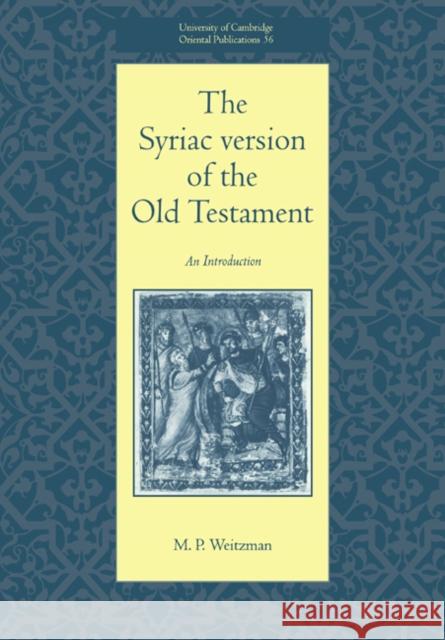 The Syriac Version of the Old Testament Michael Weitzman M. P. Weitzman Faculty of Oriental Studies 9780521017466