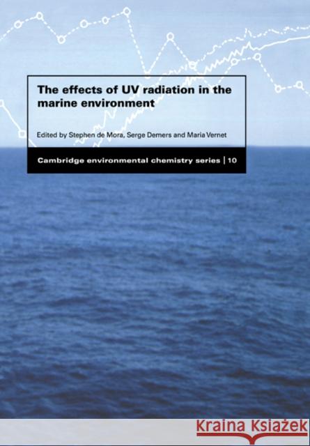 The Effects of UV Radiation in the Marine Environment Stephen J. d Serge DeMers Maria Vernet 9780521020954 Cambridge University Press
