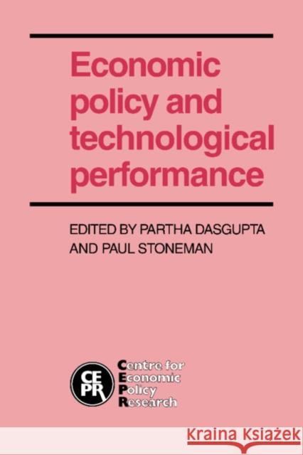 Economic Policy and Technological Performance Partha DasGupta Paul Stoneman 9780521022217 Cambridge University Press
