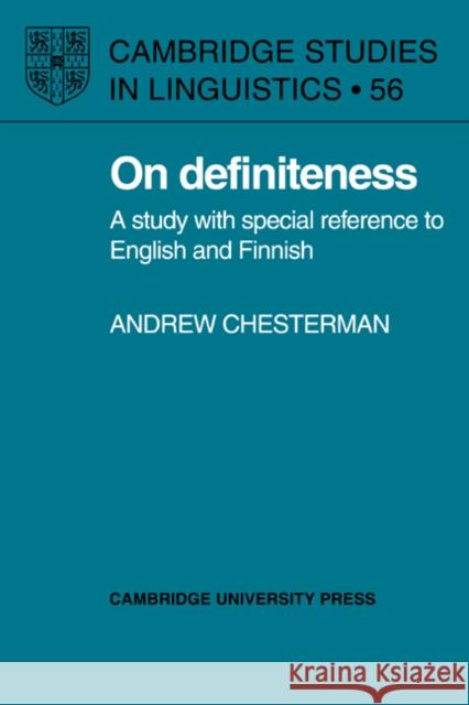 On Definiteness: A Study with Special Reference to English and Finnish Chesterman, Andrew 9780521022873 Cambridge University Press