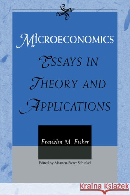 Microeconomics: Essays in Theory and Applications Fisher, Franklin M. 9780521023290
