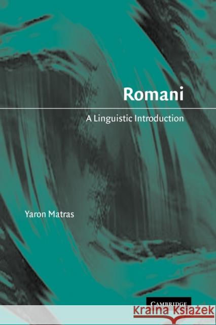 Romani: A Linguistic Introduction Matras, Yaron 9780521023306 Cambridge University Press