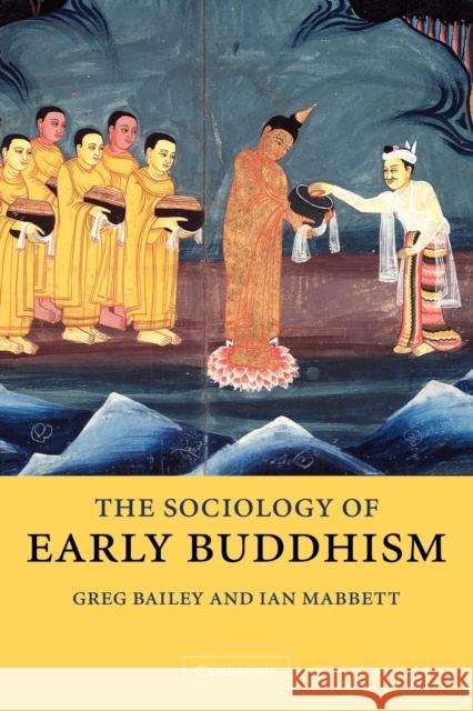 The Sociology of Early Buddhism Greg Bailey Ian Mabbett 9780521025218 Cambridge University Press