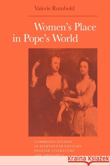 Women's Place in Pope's World Valerie Rumbold Howard Erskine-Hill John Richetti 9780521026727