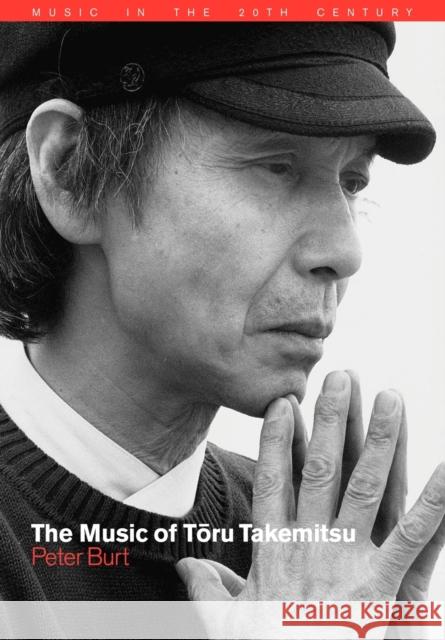 The Music of Toru Takemitsu Peter Burt Arnold Whittall 9780521026956 Cambridge University Press