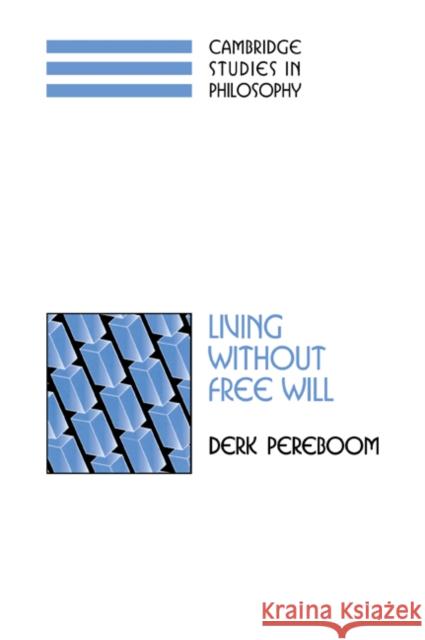 Living Without Free Will Pereboom, Derk 9780521029964