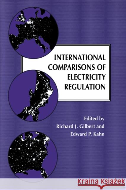 International Comparisons of Electricity Regulation Richard J. Gilbert Edward P. Kahn 9780521030779 Cambridge University Press
