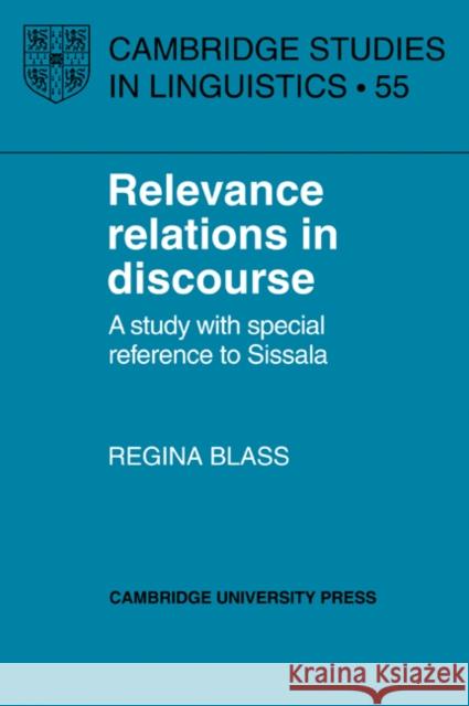 Relevance Relations in Discourse Blass, Regina 9780521032049 Cambridge University Press