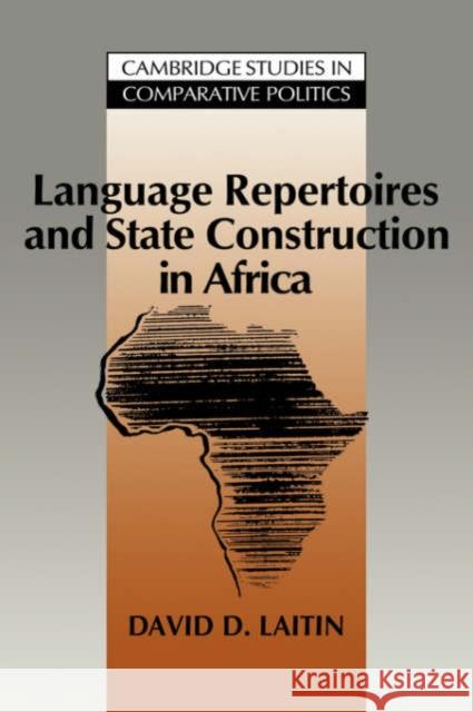 Language Repertoires and State Construction in Africa David D. Laitin Peter Lange Robert H. Bates 9780521033275 Cambridge University Press