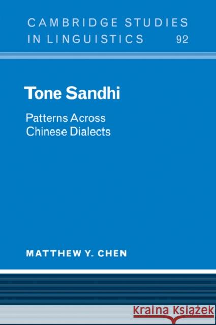 Tone Sandhi: Patterns Across Chinese Dialects Chen, Matthew Y. 9780521033404 Cambridge University Press