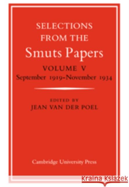 Selections from the Smuts Papers: Volume 5, September 1919-November 1934 Jean Van Der Poel Jean Va 9780521033688 Cambridge University Press