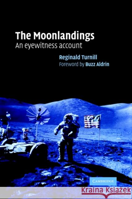 The Moonlandings: An Eyewitness Account Turnill, Reginald 9780521035354 Cambridge University Press
