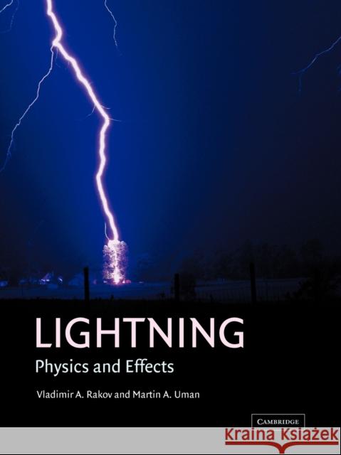 Lightning: Physics and Effects Rakov, Vladimir A. 9780521035415