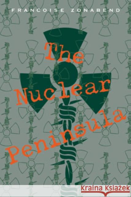 The Nuclear Peninsula Frangoise Zonabend Fran??oise Zonabend Francoise Zonabend 9780521041799 Cambridge University Press