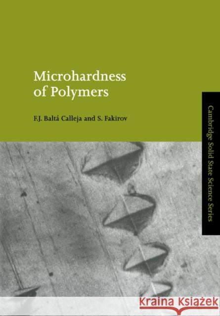 Microhardness of Polymers S. Fakirov F. J. Balt 9780521041829