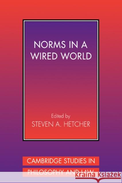 Norms in a Wired World Steven A. Hetcher 9780521042239