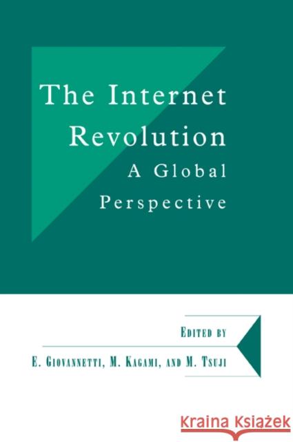 The Internet Revolution: A Global Perspective Giovannetti, Emanuele 9780521043663 Cambridge University Press