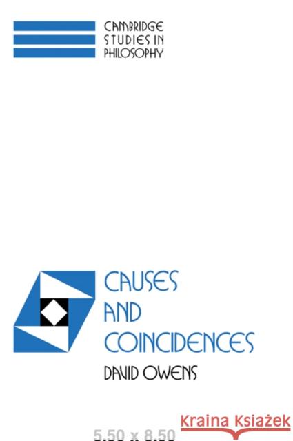 Causes and Coincidences David Owens 9780521044486