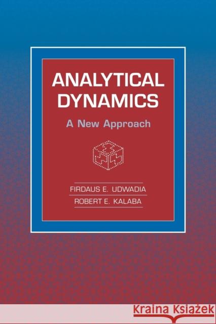Analytical Dynamics: A New Approach Udwadia, Firdaus E. 9780521048330 Cambridge University Press