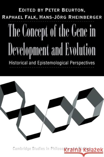 The Concept of the Gene in Development and Evolution: Historical and Epistemological Perspectives Beurton, Peter J. 9780521060240 Cambridge University Press