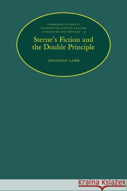 Sterne's Fiction and the Double Principle Jonathan Lamb 9780521075138 Cambridge University Press