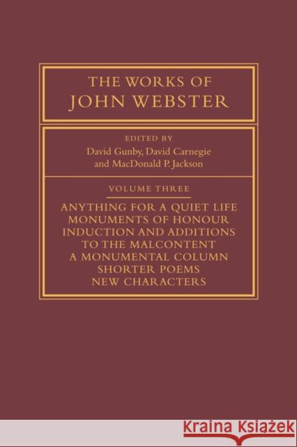 The Works of John Webster: Volume 3: An Old-Spelling Critical Edition Gunby, David 9780521084987 Cambridge University Press