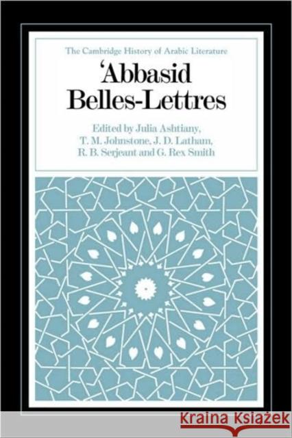 Abbasid Belles Lettres Julia Ashtiany T. M. Johnstone J. D. Latham 9780521088657 Cambridge University Press