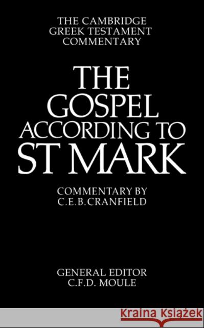 The Gospel According to St Mark: An Introduction and Commentary Cranfield, C. E. B. 9780521092043 Cambridge University Press