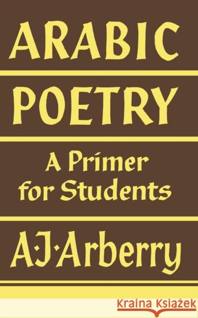 Arabic Poetry: A Primer for Students Arberry, A. J. 9780521092579