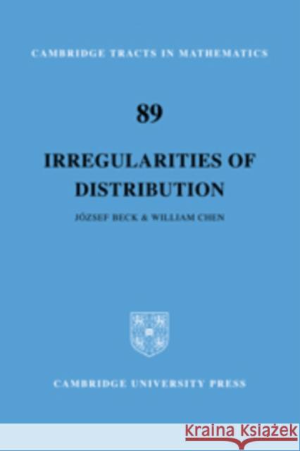 Irregularities of Distribution Jozsef Beck William W. L. Chen 9780521093002