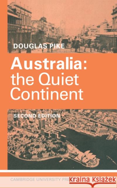 Australia: The Quiet Continent Pike, Douglas 9780521096041 Cambridge University Press