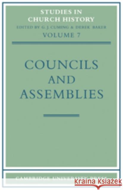 Councils and Assemblies G. J. Cuming Derek Baker 9780521097673