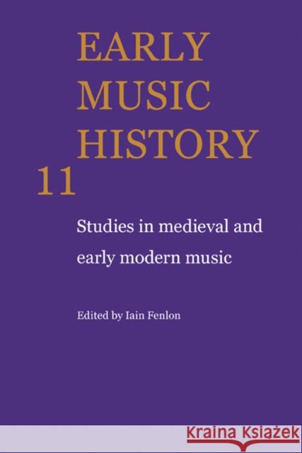 Early Music History: Studies in Medieval and Early Modern Music Fenlon, Iain 9780521104364