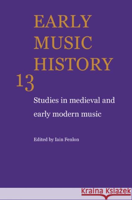 Early Music History: Studies in Medieval and Early Modern Music Fenlon, Iain 9780521104388