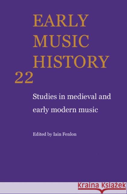 Early Music History: Studies in Medieval and Early Modern Music Fenlon, Iain 9780521104470