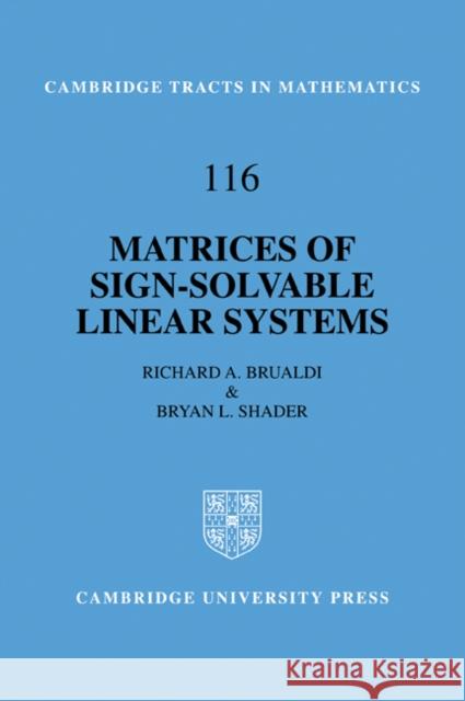 Matrices of Sign-Solvable Linear Systems Richard A. Brualdi Bryan L. Shader 9780521105828